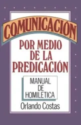 Comunicacion Por Medio de la Predicacion - Orlando E. Costas
