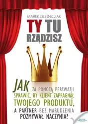 Ty tu rządzisz! (Wersja elektroniczna (PDF)) - Marek Olejniczak