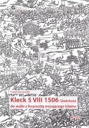 Kleck 5 VIII 1506. Uwertura do walki z forpocztą.. - Paweł Skworoda