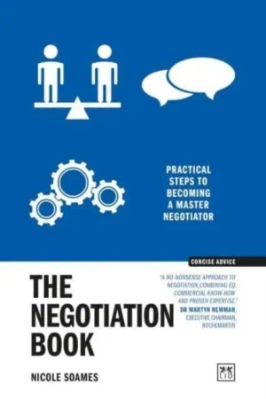 The Negotiation Book. Practical steps to becoming a masterful negotiator wer. angielska - Nicole Soames