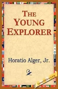 The Young Explorer - Alger Horatio Jr.