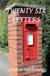 Twenty Six Letters - Jane Meadows M