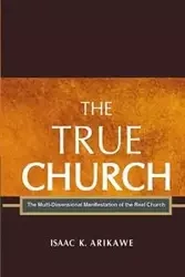 The True Church - Arikawe Isaak K.