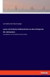 Laurin, ein tirolisches Heldenmärchen aus dem Anfange des XIII. Jahrhunderts - Karl Müllenhoff
