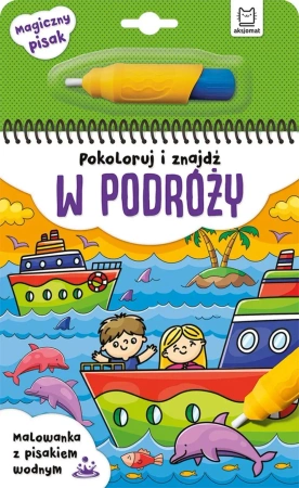 Pokoloruj i znajdź w podróży. Malowanka z pisakiem wodnym - Opracowanie zbiorowe