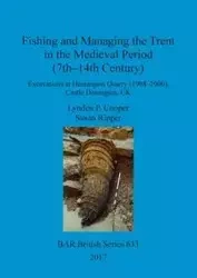 Fishing and Managing the Trent in the Medieval Period (7th-14th Century) - Cooper Lynden P.