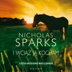 audiobook I wciąż ją kocham - Nicholas Sparks