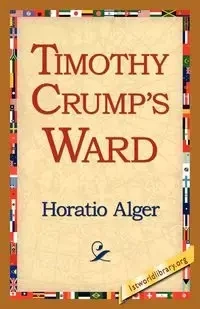 Timothy Crump's Ward - Alger Horatio Jr.
