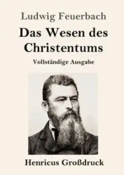 Das Wesen des Christentums (Großdruck) - Feuerbach Ludwig