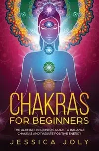 Chakras for Beginners - Jessica Joly