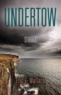 UNDERTOW - Wallace Eric E.