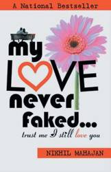 My Love Never Faked... - Mahajan Nikhil
