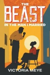 The Beast in the Man I Married - Victoria Meye