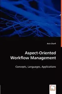Aspect-Oriented Workflow Management - Charfi Anis