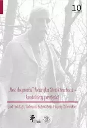 Bez dogmatu Henryka Sienkieiwicza - Zalewska Agata, Bujnicki Tadeusz
