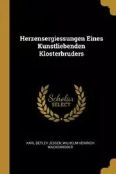 Herzensergiessungen Eines Kunstliebenden Klosterbruders - Karl Jessen Detlev