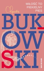 Miłość to piekielny pies wiersze z lat 1974-1977 wyd. 2 - Charles Bukowski