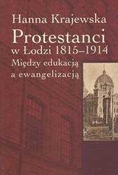 Protestanci w Łodzi 1815-1914 - Hanna Krajewska