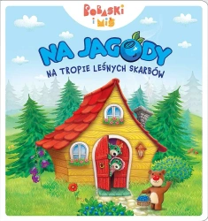 Na jagody. Na tropie leśnych skarbów. Bobaski i miś. Dobranoc Trefliki na noc - opracowanie zbiorowe