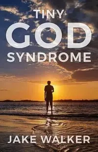 Tiny God Syndrome - Walker Jake