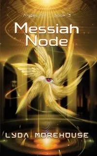 Messiah Node - Lyda Morehouse