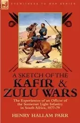 A Sketch of the Kafir and Zulu Wars - Henry Parr Hallam
