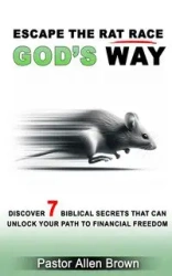 Escape the Rat Race God's Way - Allen Brown