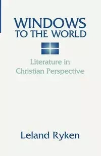 Windows to the World - Leland Ryken