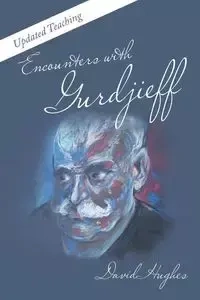 Encounters with Gurdjieff - David Hughes