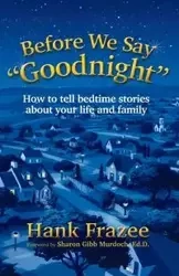 Before We Say "Goodnight" - Hank Frazee