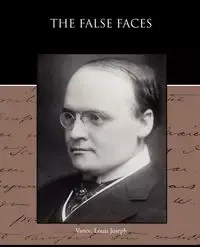 The False Faces - Joseph Vance Louis