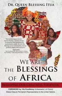 We Are The Blessings Of Africa - Queen Itua