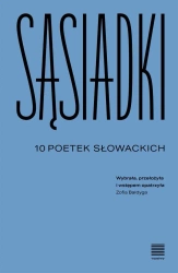 Sąsiadki. 10 poetek słowackich - praca zbiorowa