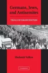 Germans, Jews, and Antisemites - Volkov Shulamit