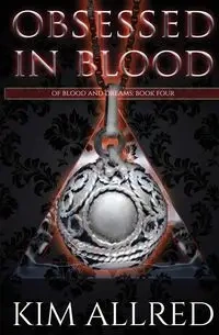 Obsessed in Blood - Kim Allred