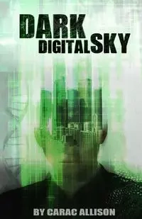 Dark Digital Sky - Allison Carac