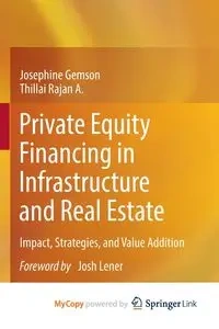 Private Equity Financing in Infrastructure and Real Estate - Josephine Gemson