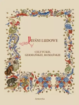 eBook Pieśni ludowe, celtyckie, germańskie, romańskie - Edward Porębowicz