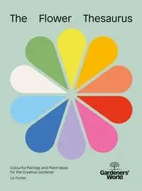 Gardeners' World The Flower Thesaurus - Liz Potter