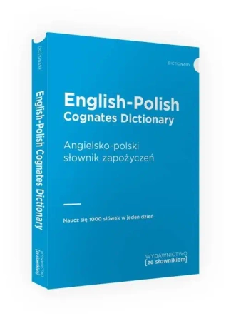 English-Polish Cognates Dictionary Angielsko-polski słownik zapożyczeń - praca zbiorowa