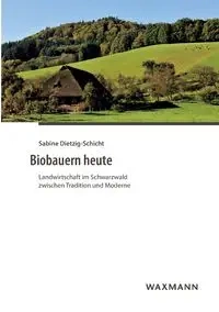 Biobauern heute - Sabine Dietzig-Schicht