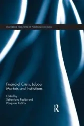 Financial Crisis, Labour Markets and Institutions - Fadda Sebastiano