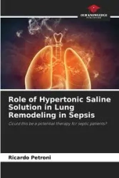Role of Hypertonic Saline Solution in Lung Remodeling in Sepsis - Ricardo Petroni