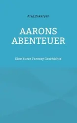 Aarons Abenteuer - Zakaryan Areg