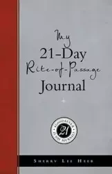 My 21-Day Rite-Of-Passage Journal - Sherry Lee Heeb