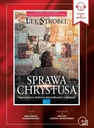 Sprawa Chrystusa. Audiobook - Lee Strobel, Bogumiła Kazimierczak