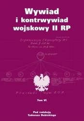 Wywiad i kontrwywiad wojskowy II RP T.6 - Tadeusz Dubicki (red.)