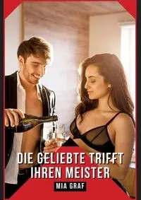 Die Geliebte trifft ihren Meister - Mia Graf