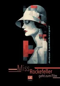 Miss Rockefeller geht zum Film - Artur Landsberger