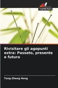 Rivisitare gli agopunti extra - Hong Tong-zheng